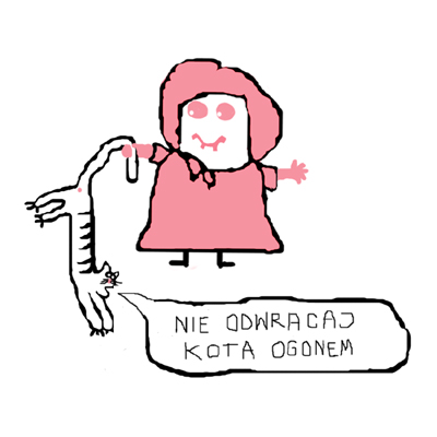 Nie odwracaj kota ogonem